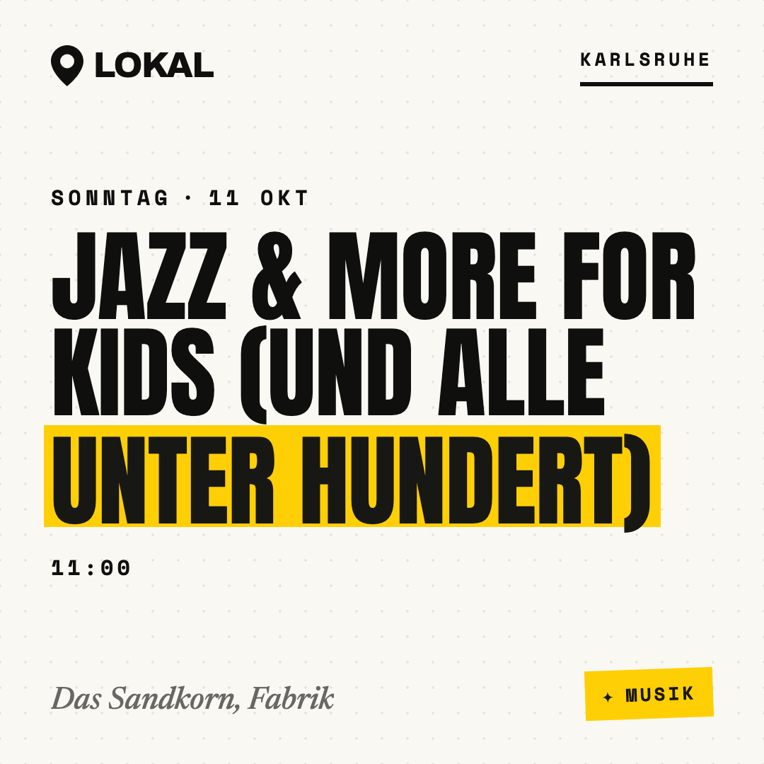 Jazz & More for Kids (und ALLE unter hundert)