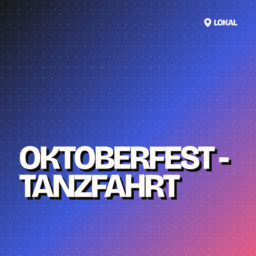 Oktoberfest - Tanzfahrt