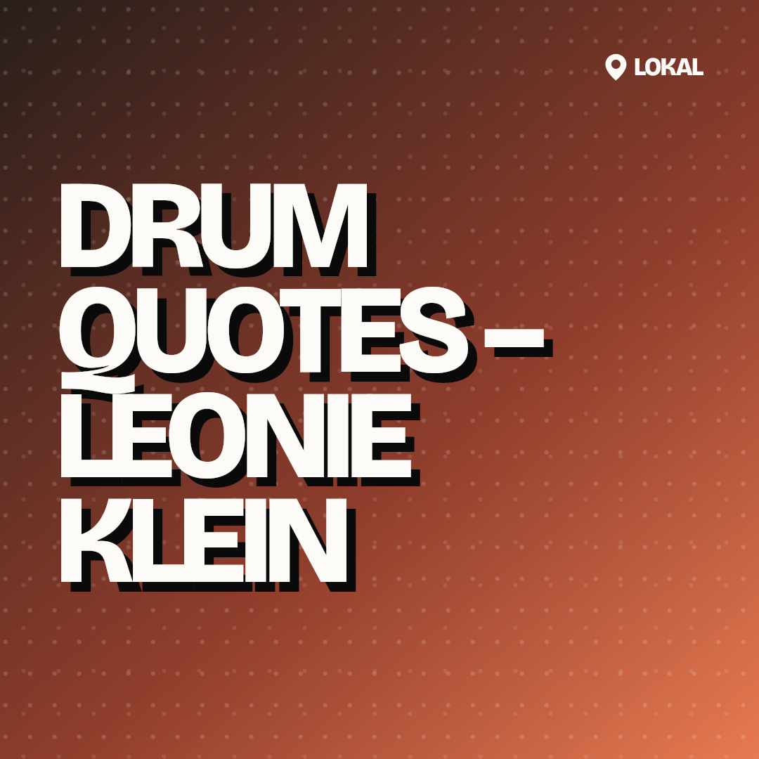 Drum Quotes – Leonie Klein