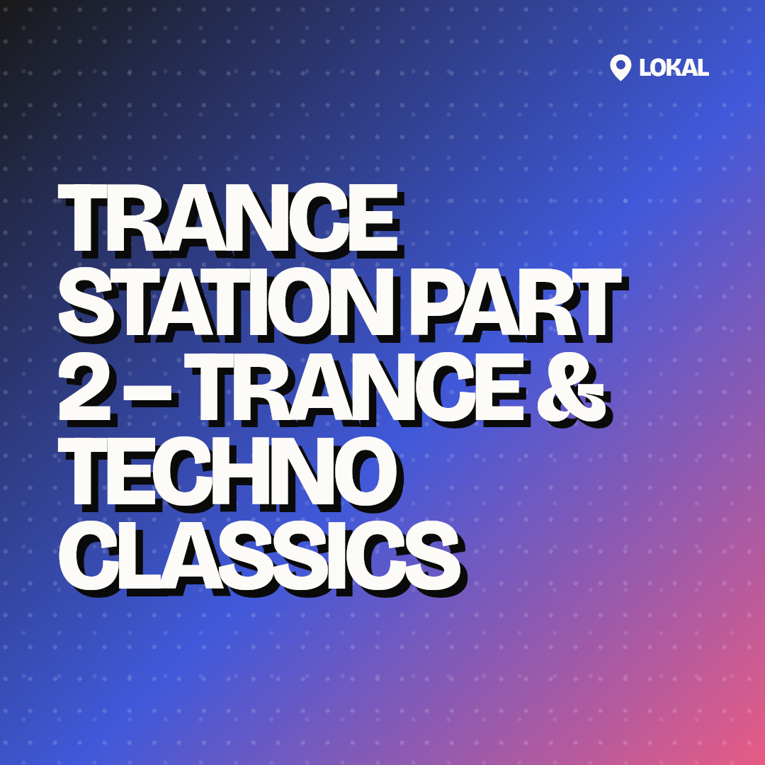 Trance Station Part 2 – Trance & Techno Classics