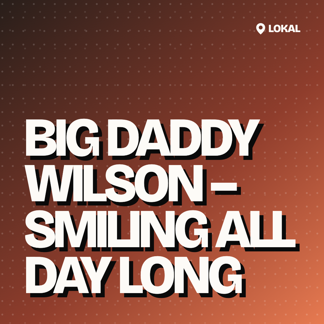 Big Daddy Wilson – Smiling All Day Long