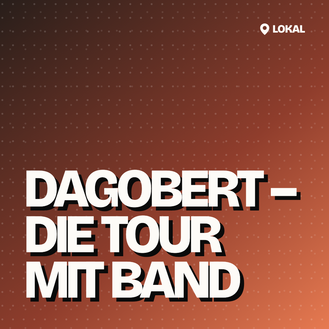 Dagobert – Die Tour mit Band