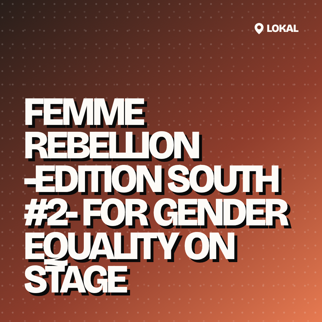 Femme Rebellion -Edition South #2- FOR GENDER EQUALITY ON STAGE