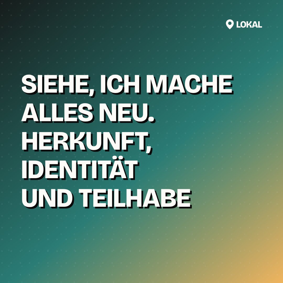 Siehe, ich mache alles neu. Herkunft, Identität und Teilhabe
