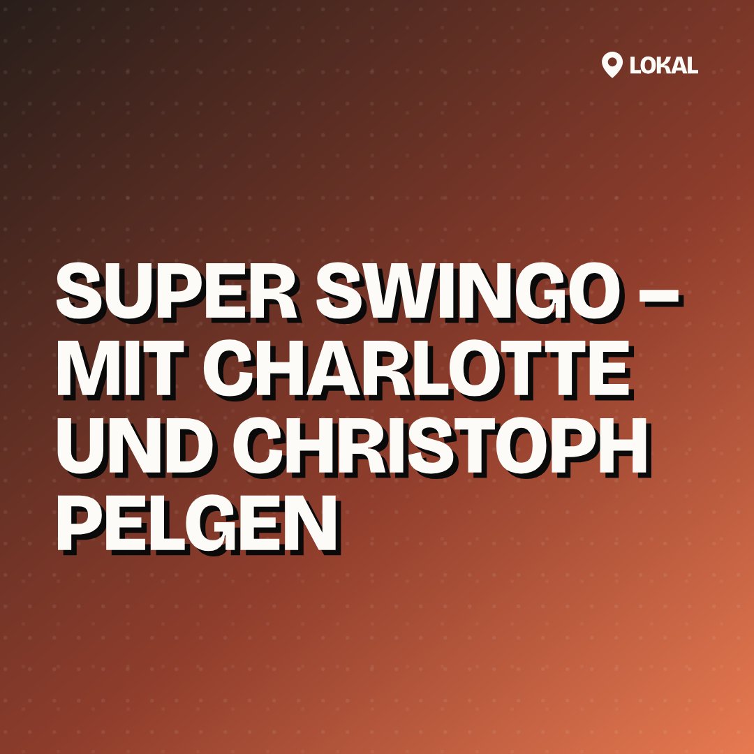 Super Swingo – mit Charlotte und Christoph Pelgen