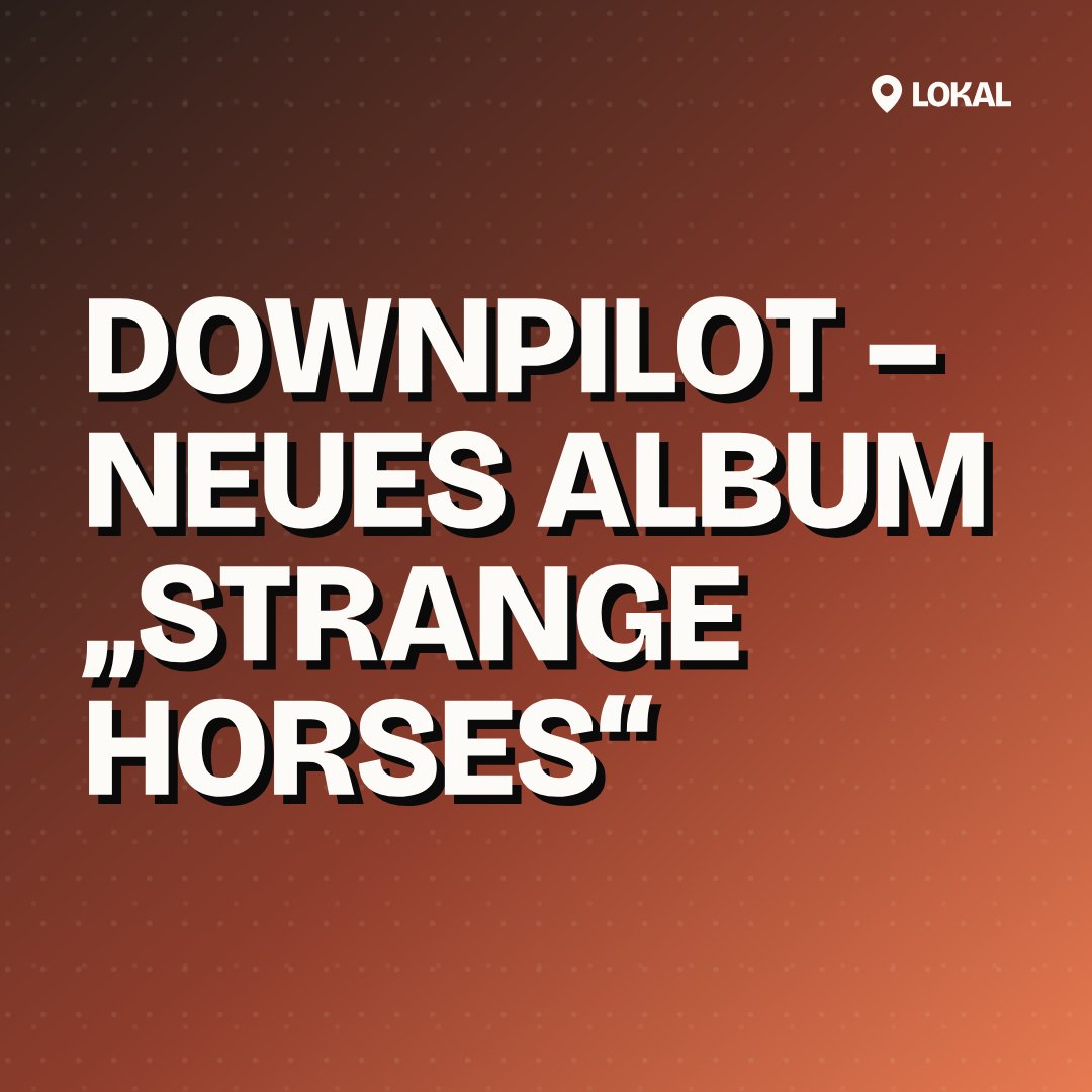 Downpilot – Neues Album „Strange Horses“