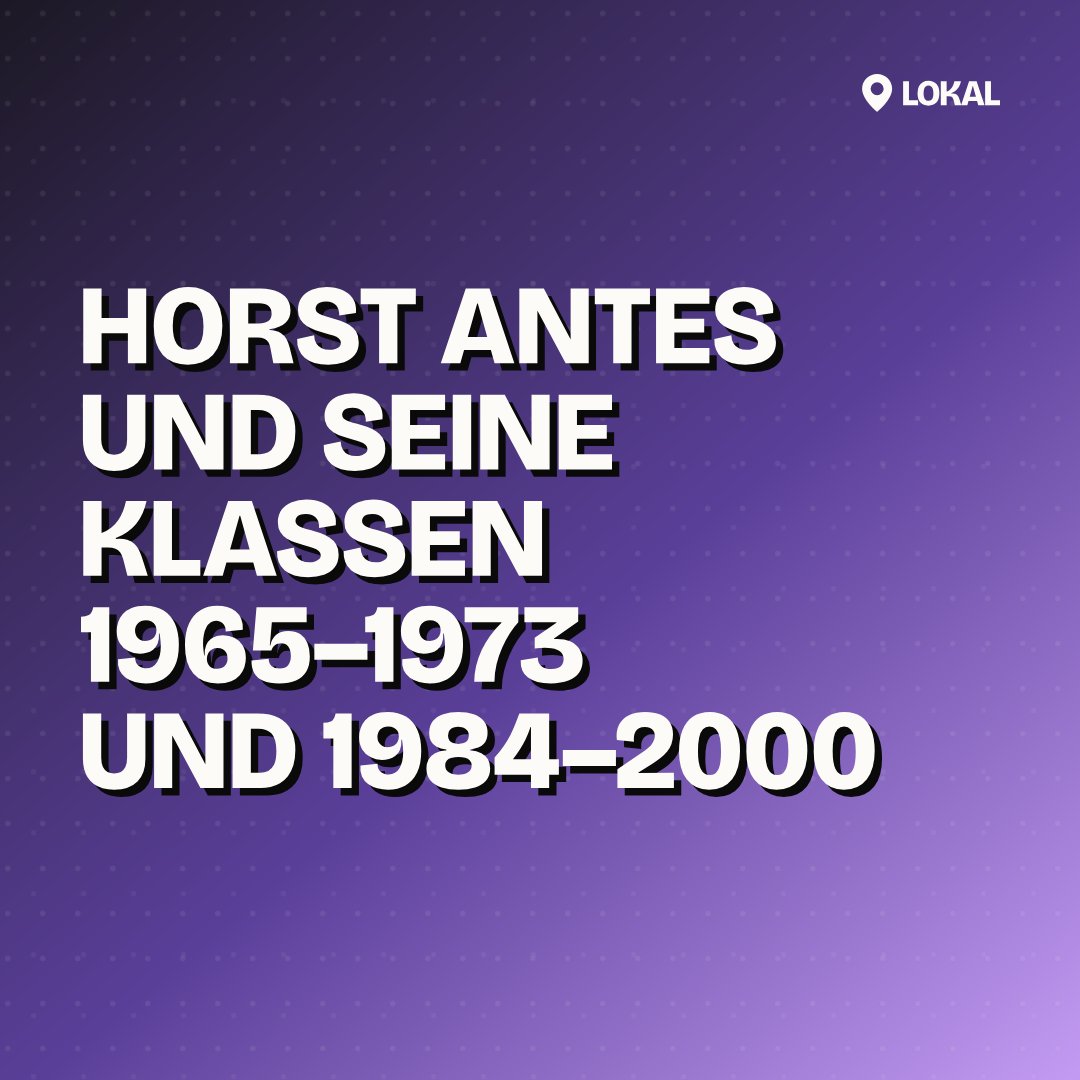 Horst Antes und seine Klassen 1965–1973 und 1984–2000