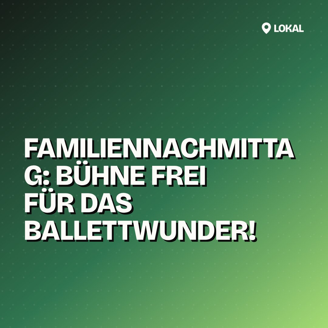 Familiennachmittag: Bühne frei für das Ballettwunder!