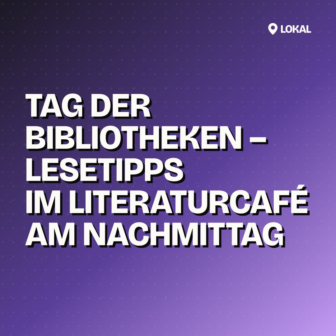 Tag der Bibliotheken – Lesetipps im Literaturcafé am Nachmittag