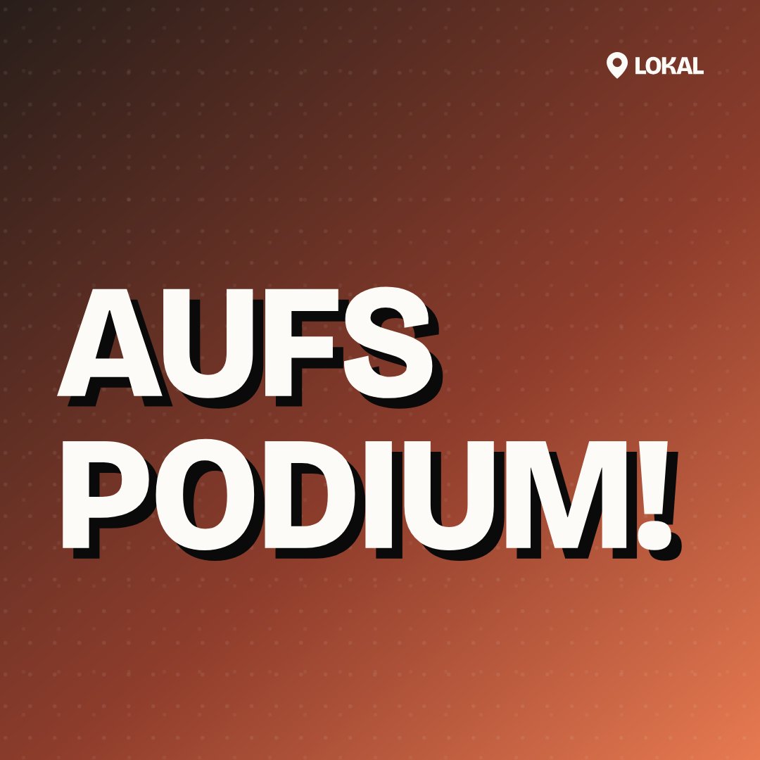 Aufs Podium!