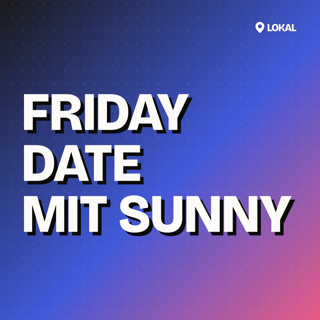 Friday Date mit Sunny