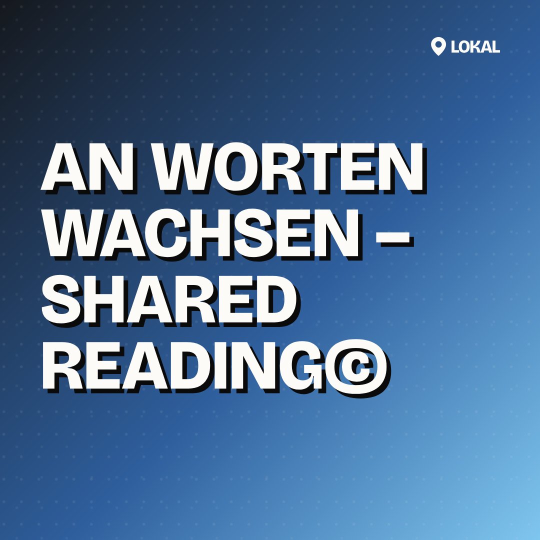 An Worten wachsen – Shared Reading©