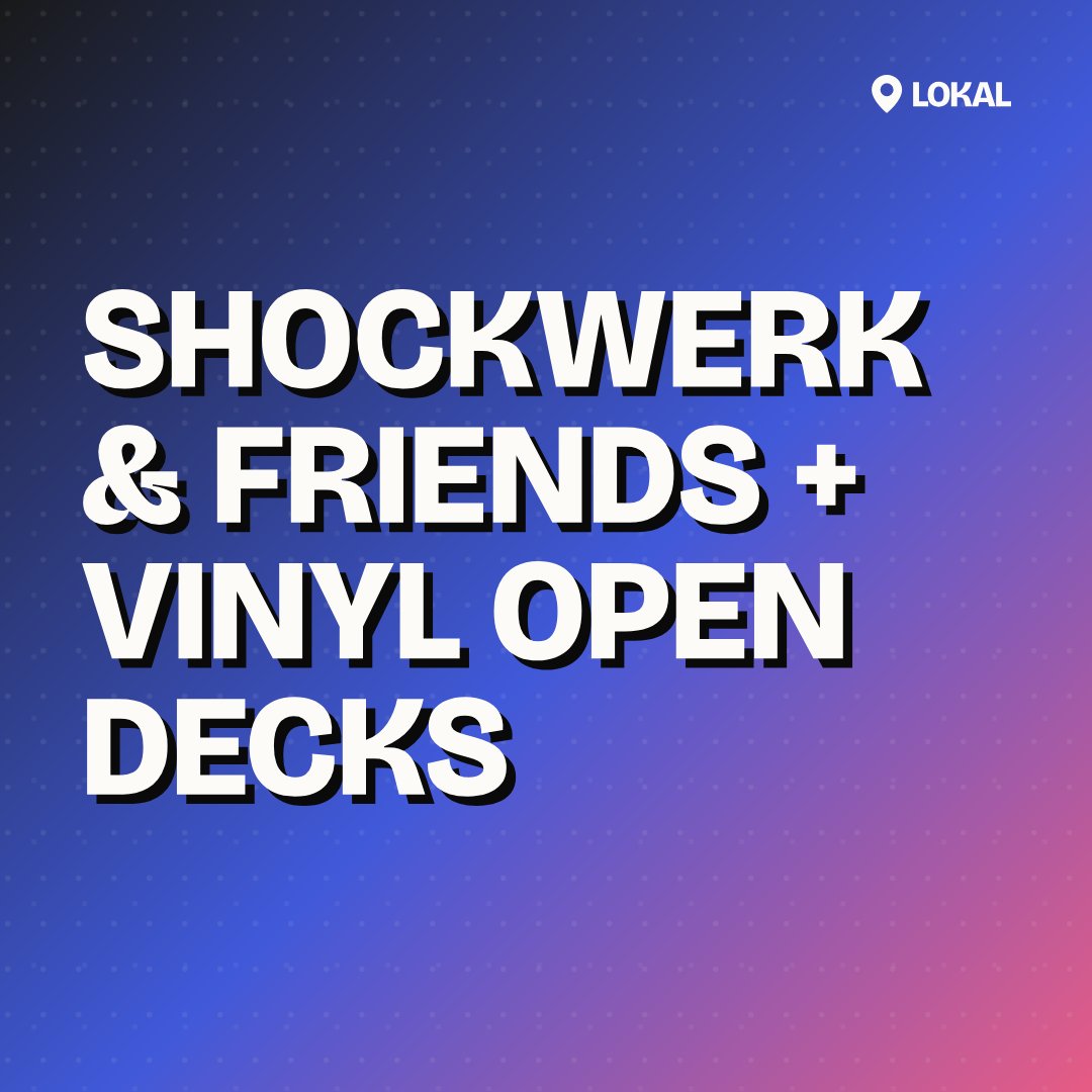 shockwerk & friends + Vinyl Open Decks
