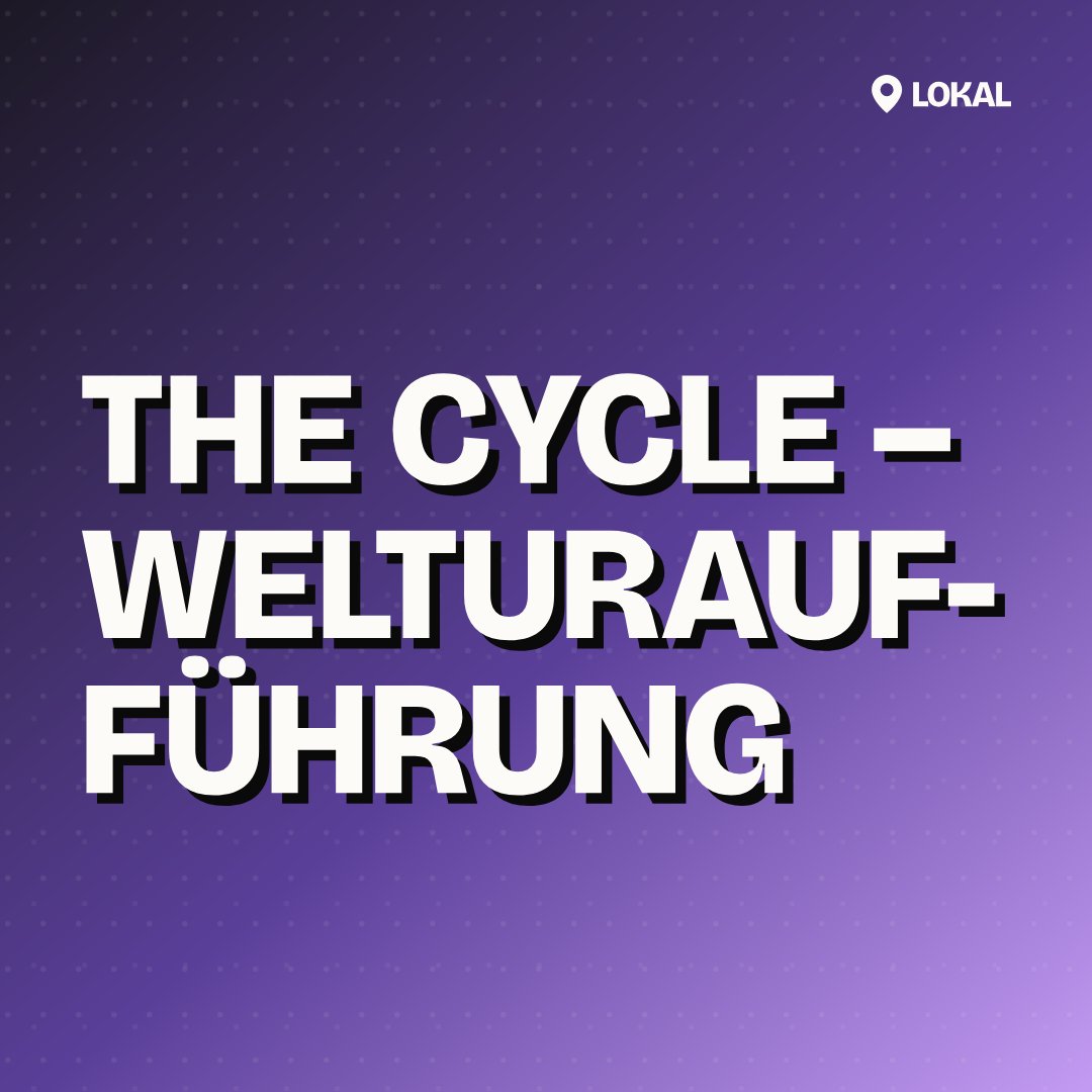 The Cycle – Welturaufführung