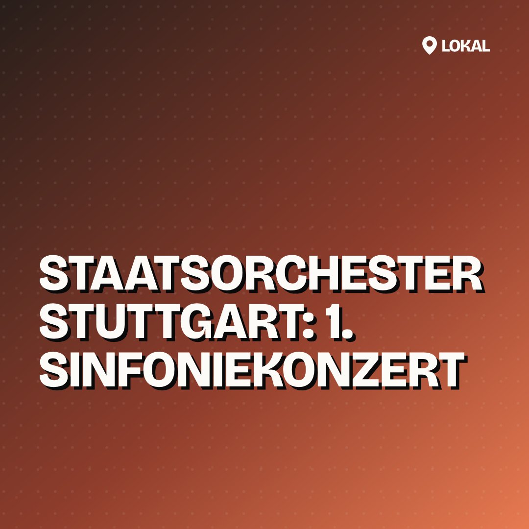 Staatsorchester Stuttgart: 1. Sinfoniekonzert