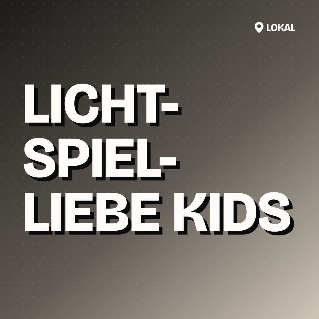 Lichtspielliebe KIDS