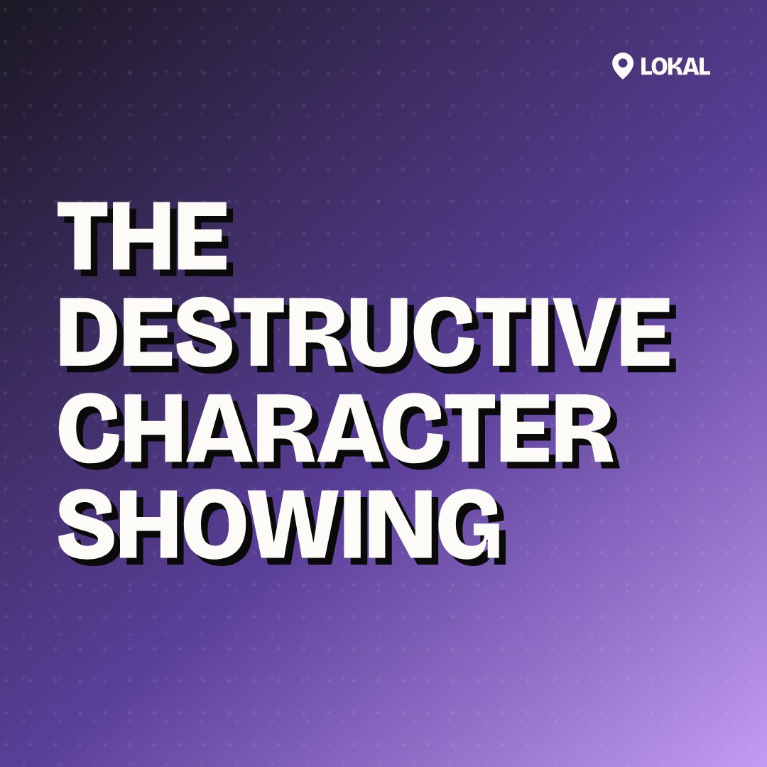 THE DESTRUCTIVE CHARACTER SHOWING