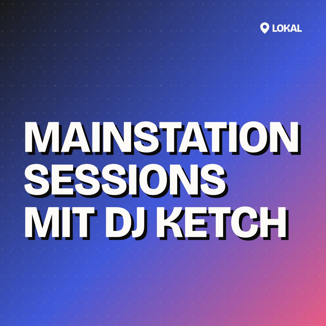 Mainstation Sessions mit DJ Ketch