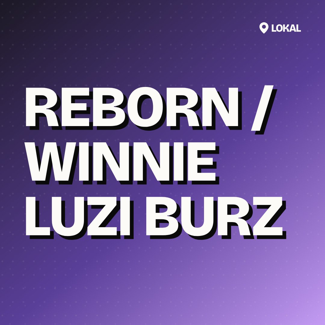 Reborn / Winnie Luzi Burz