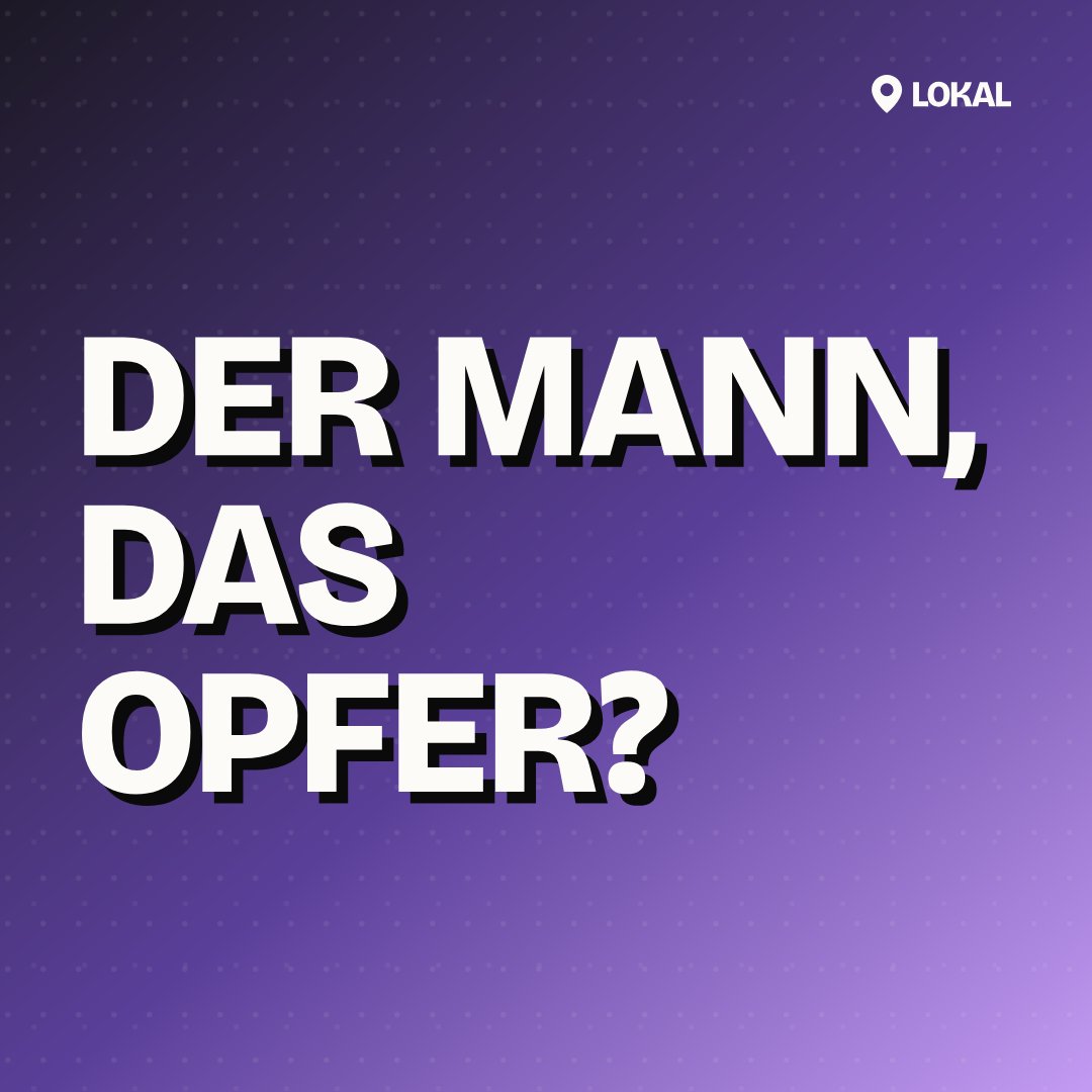 Der Mann, das Opfer?