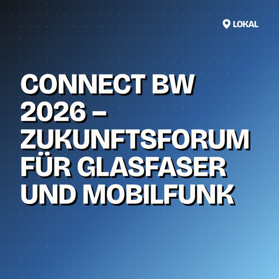 Connect BW 2026 – Zukunftsforum für Glasfaser und Mobilfunk