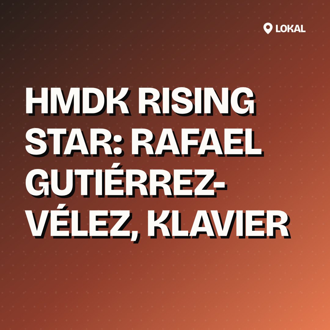 HMDK Rising Star: Rafael Gutiérrez-Vélez, Klavier