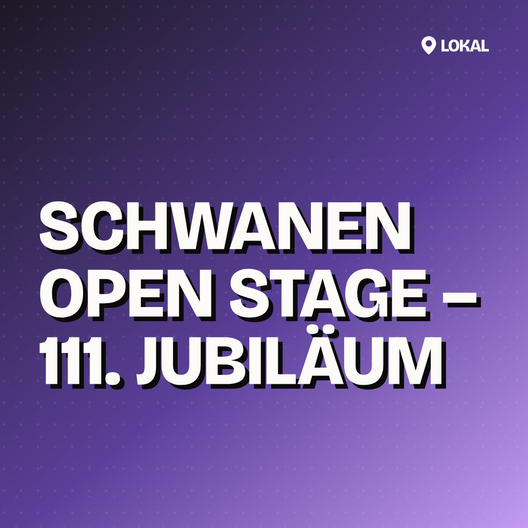 Schwanen Open Stage – 111. Jubiläum