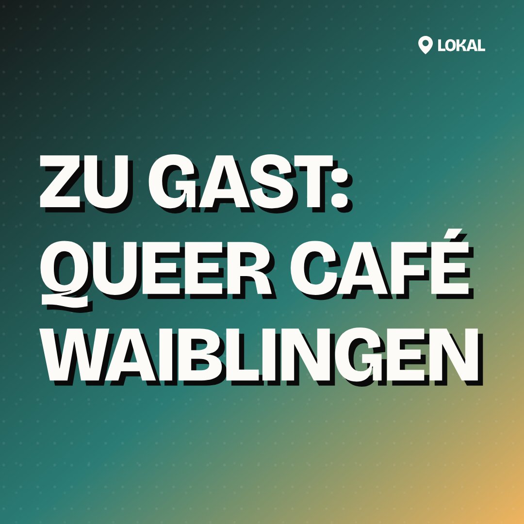 Zu Gast: Queer Café Waiblingen