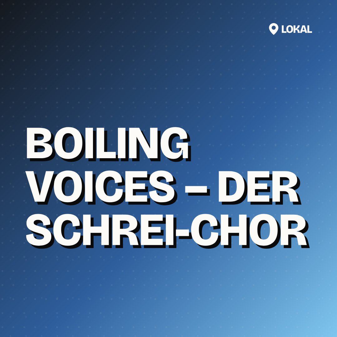 Boiling Voices – Der Schrei-Chor