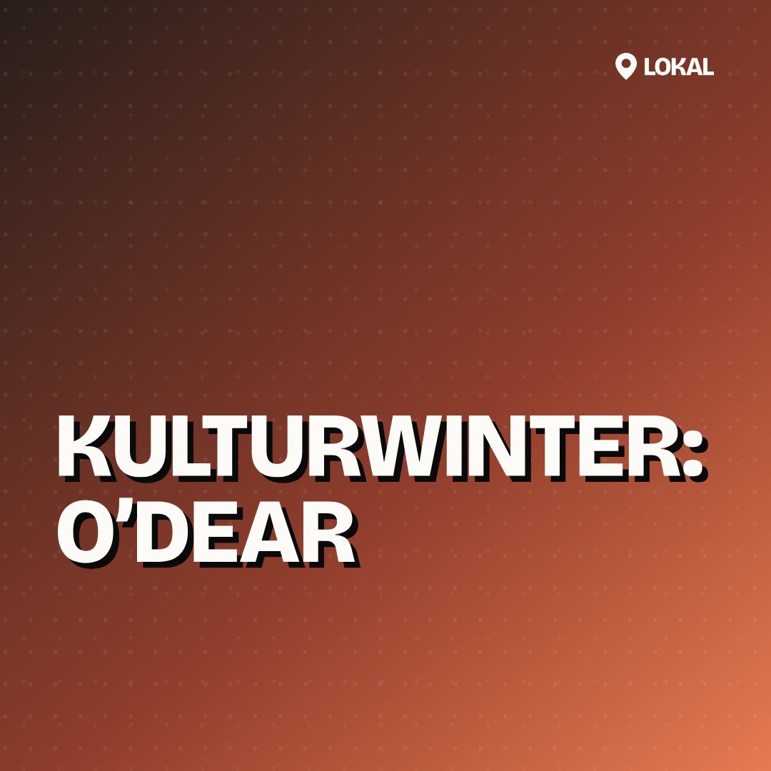 Kulturwinter: O’Dear