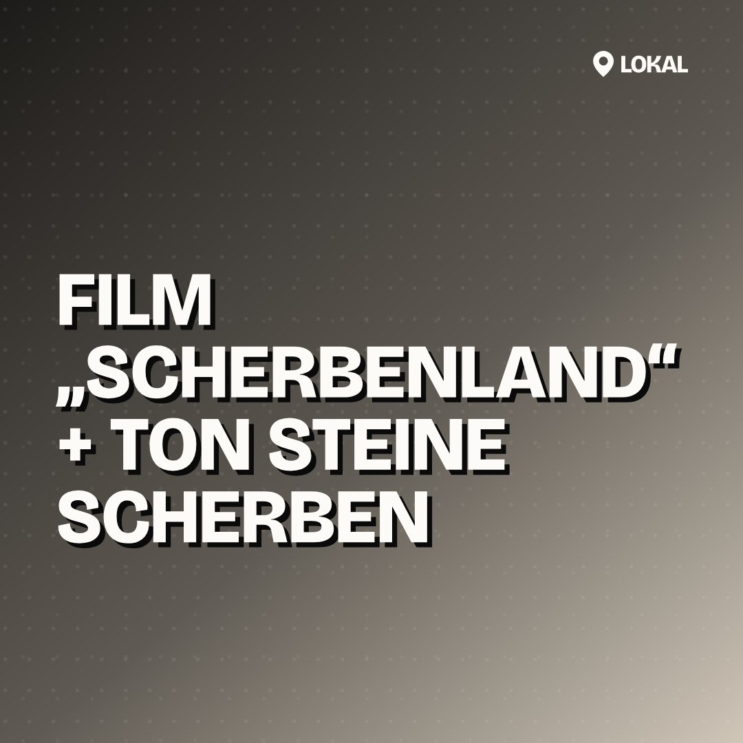 Film „Scherbenland“ + Ton Steine Scherben