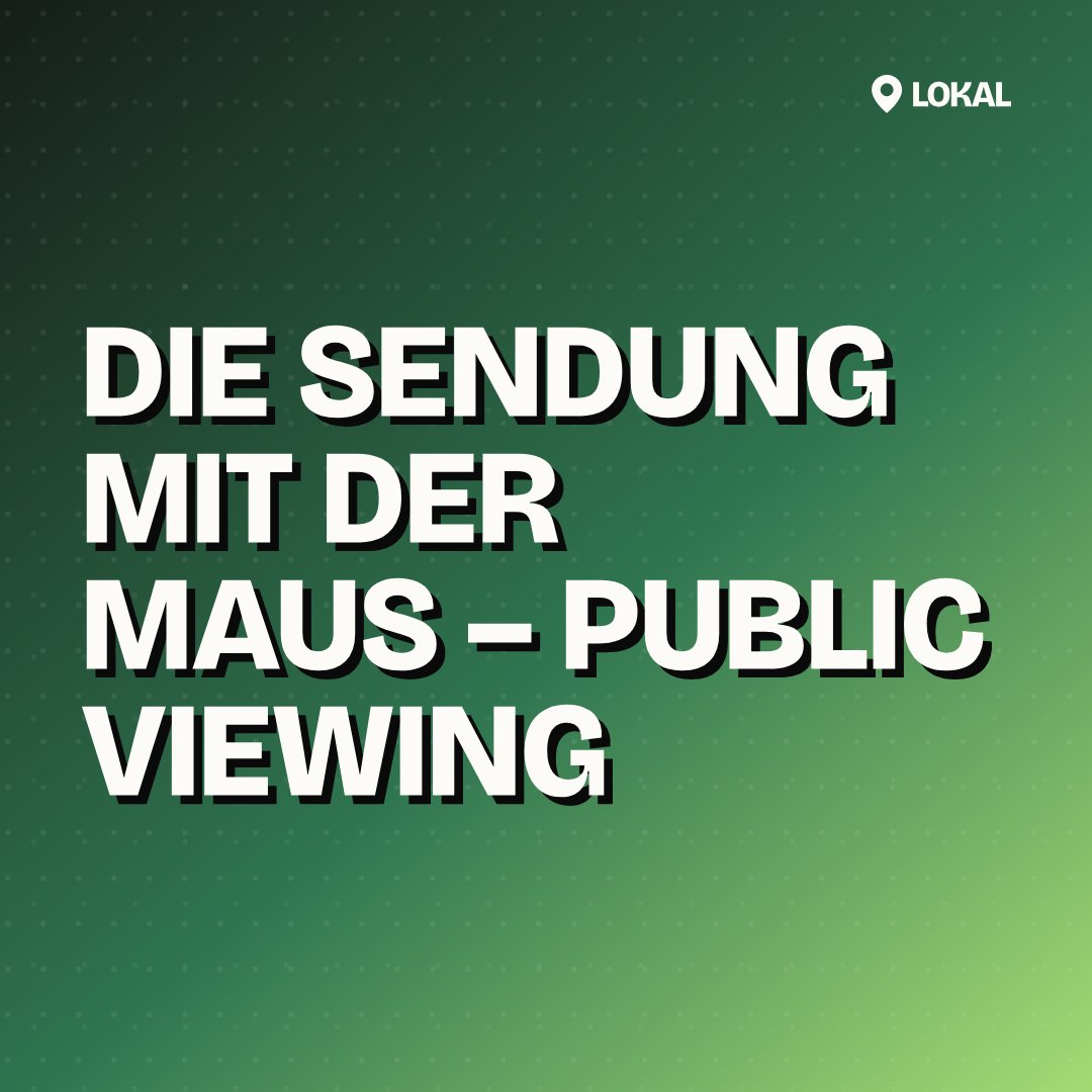 Die Sendung mit der Maus – Public Viewing