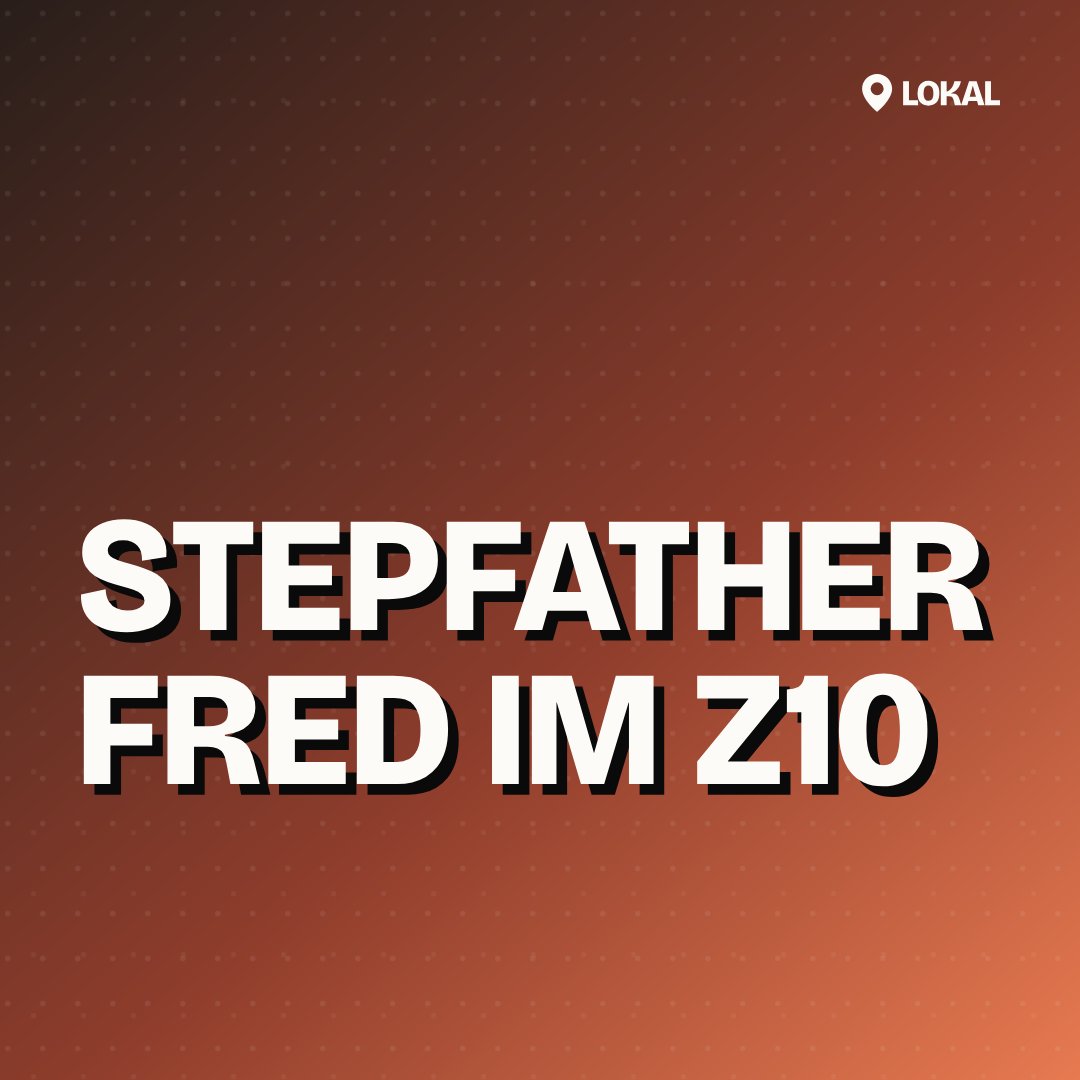 Stepfather Fred im Z10
