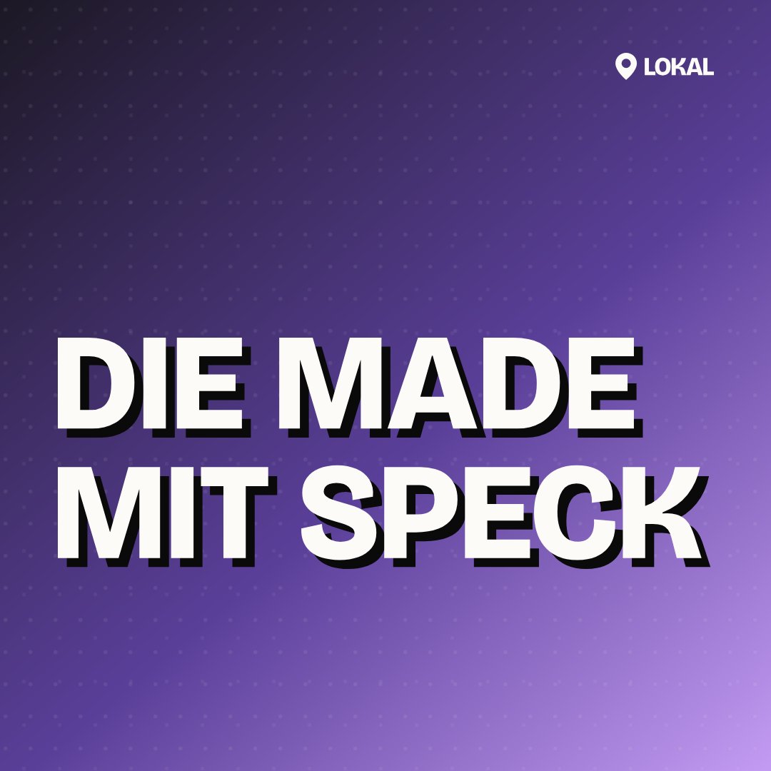 Die Made mit Speck