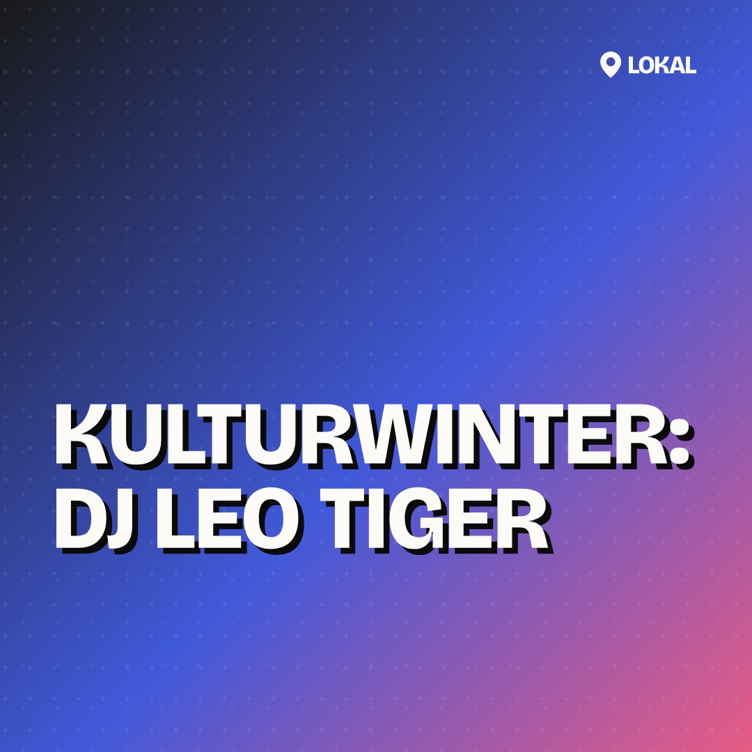 Kulturwinter: DJ Leo Tiger