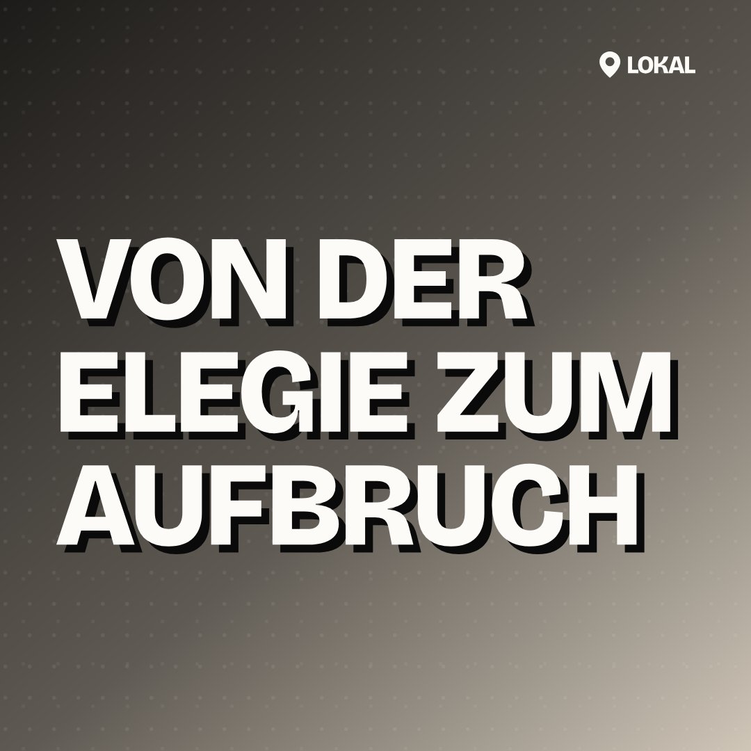Von der Elegie zum Aufbruch