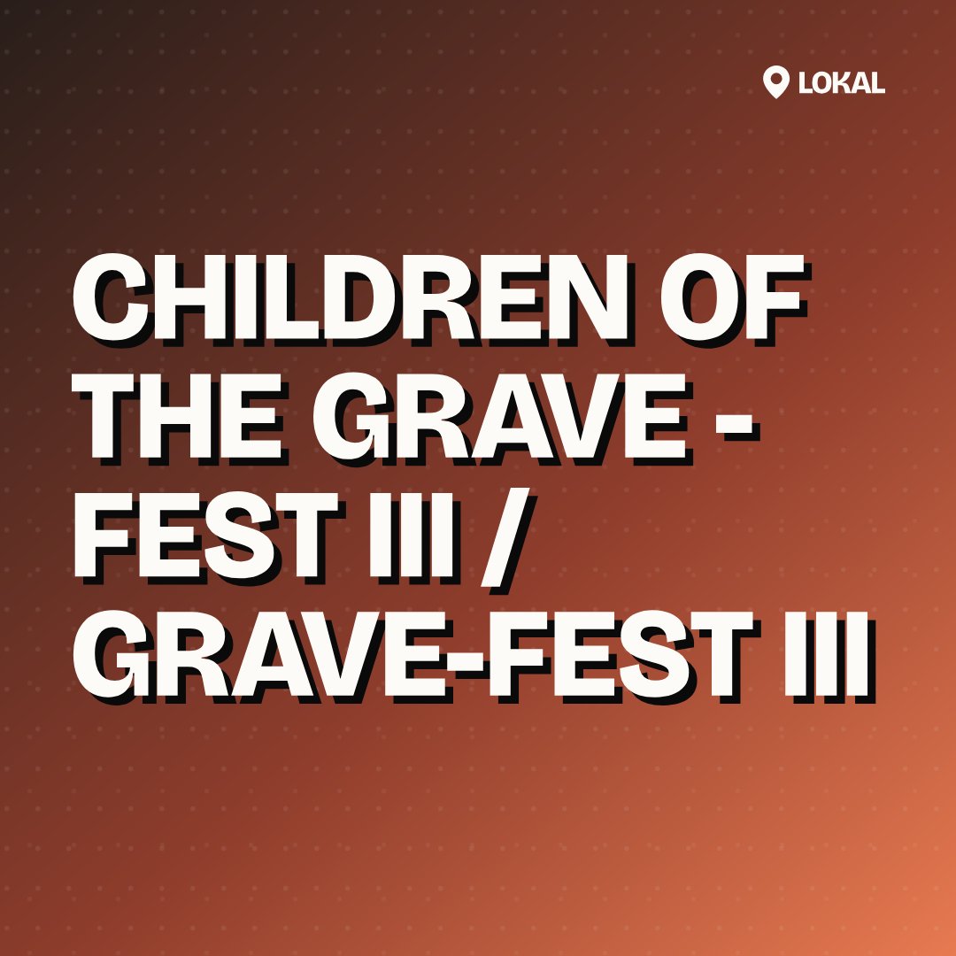 Children of the GRAVE - FEST III / GRAVE-FEST III