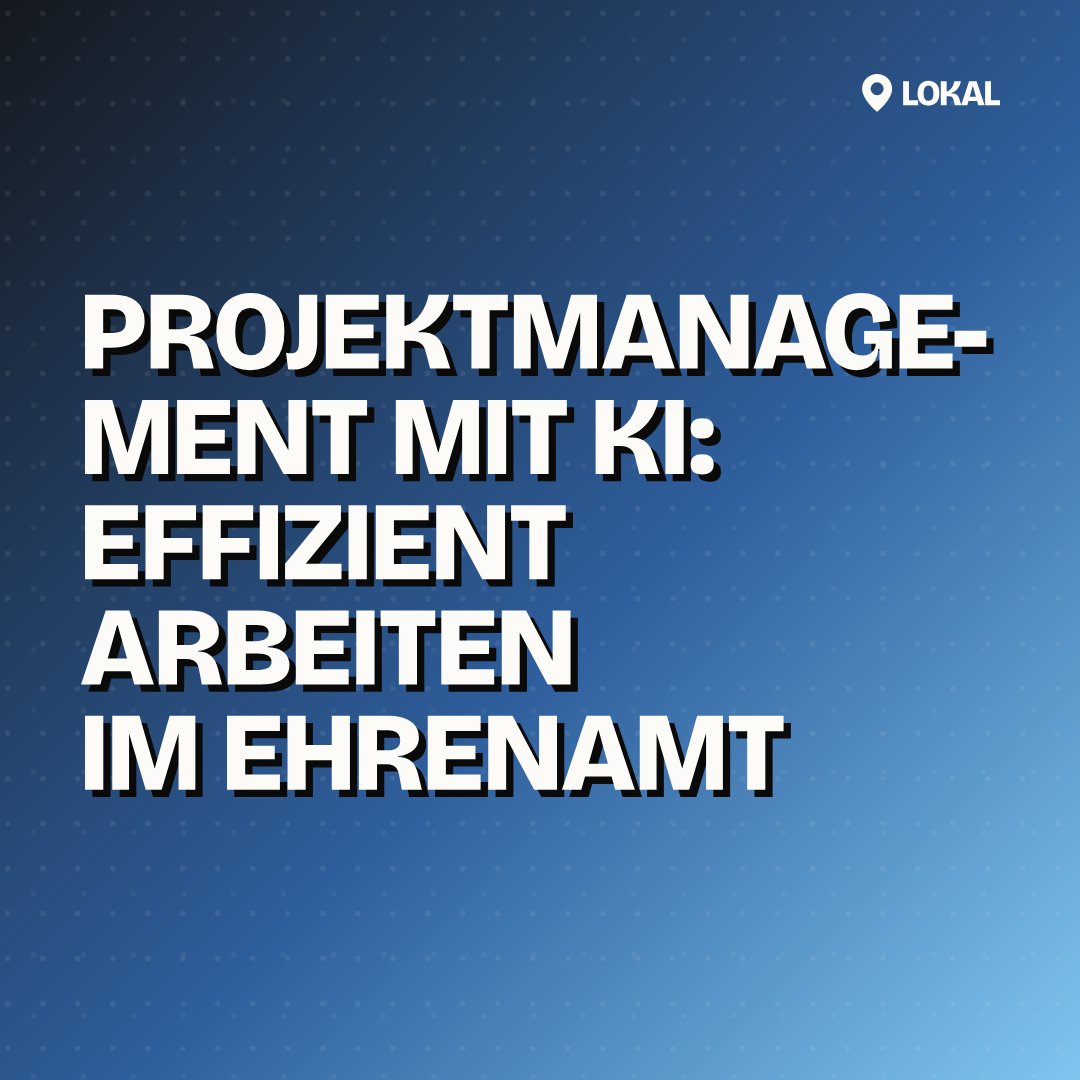 Projektmanagement mit KI: Effizient arbeiten im Ehrenamt