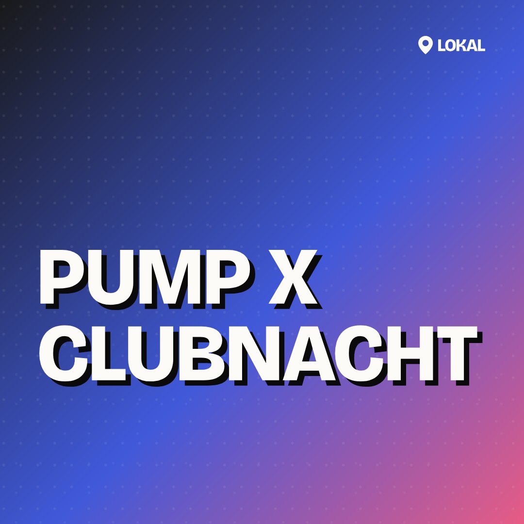 PUMP X Clubnacht