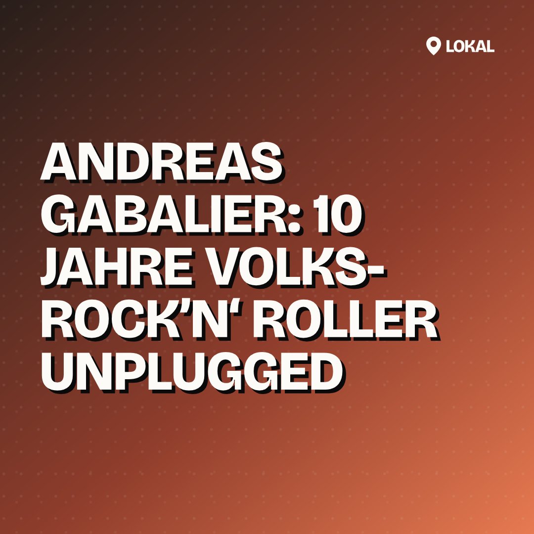 Andreas Gabalier: 10 Jahre Volks-Rock’n‘ Roller Unplugged