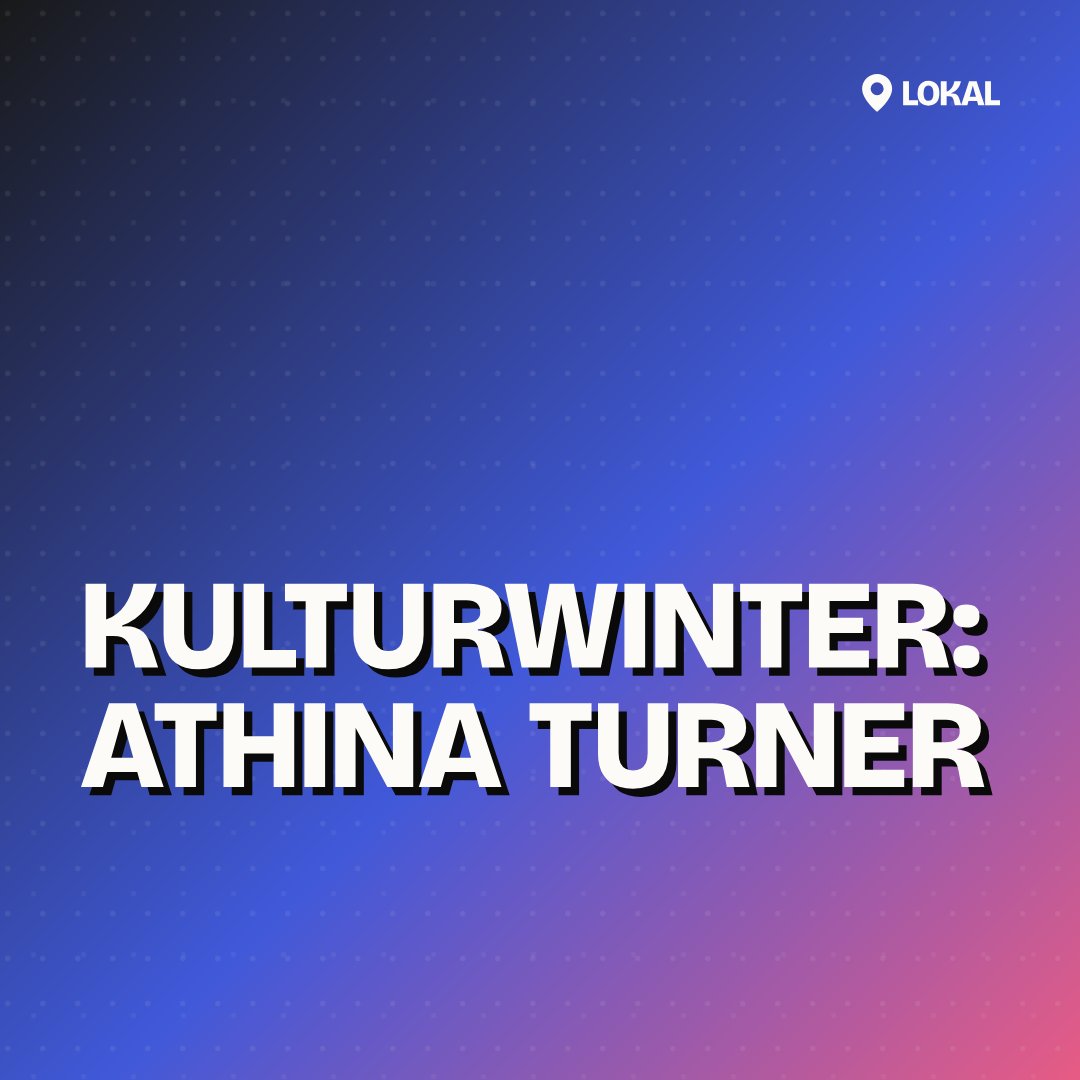 Kulturwinter: Athina Turner