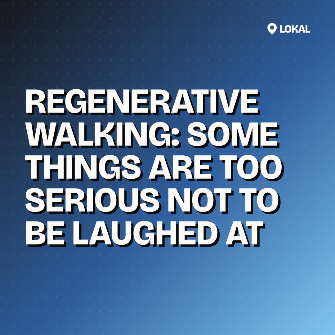 Regenerative Walking: Some things are too serious not to be laughed at
