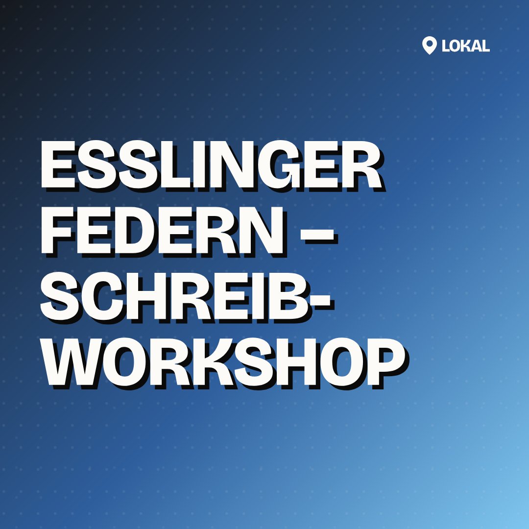 Esslinger Federn – Schreibworkshop