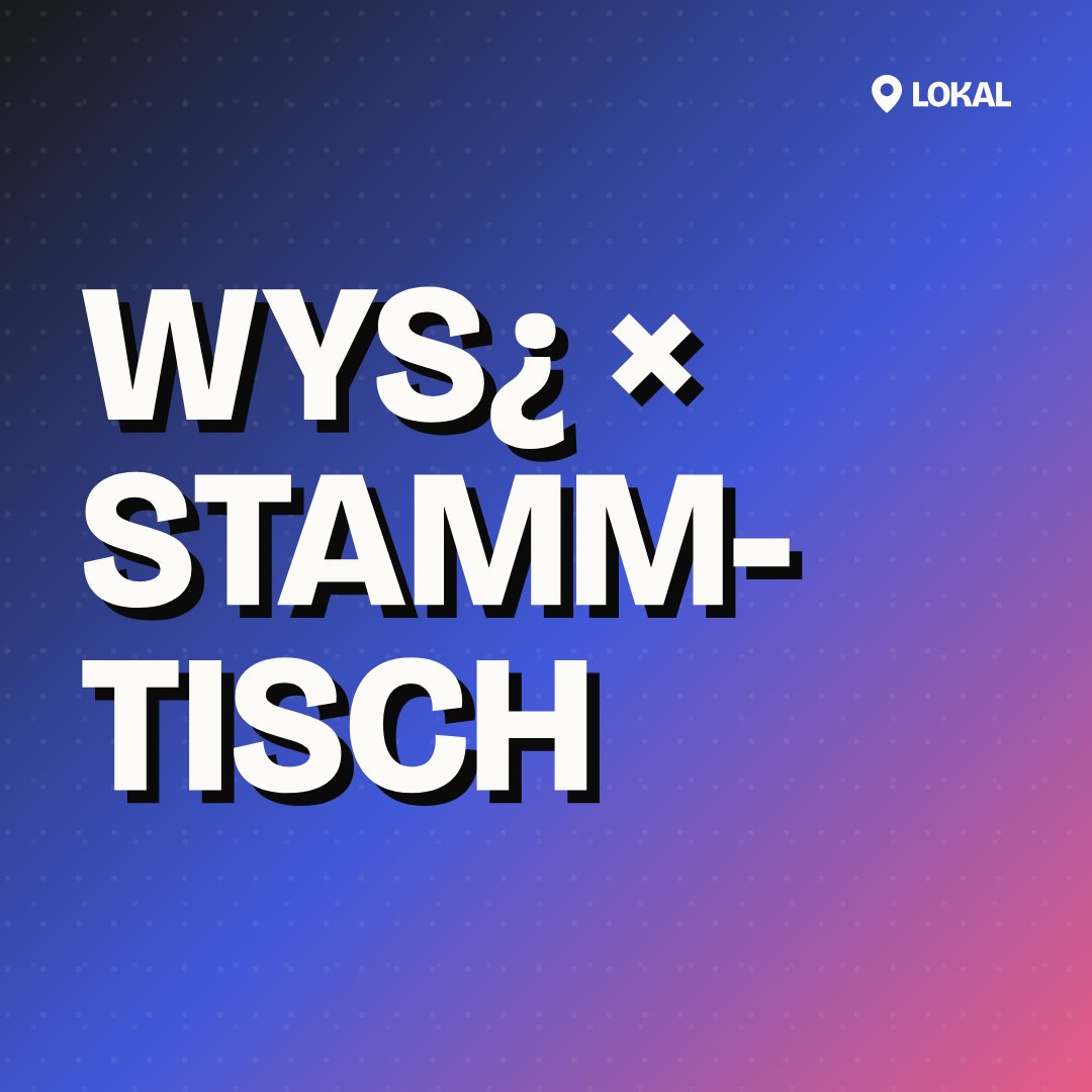 WYS¿ × Stammtisch