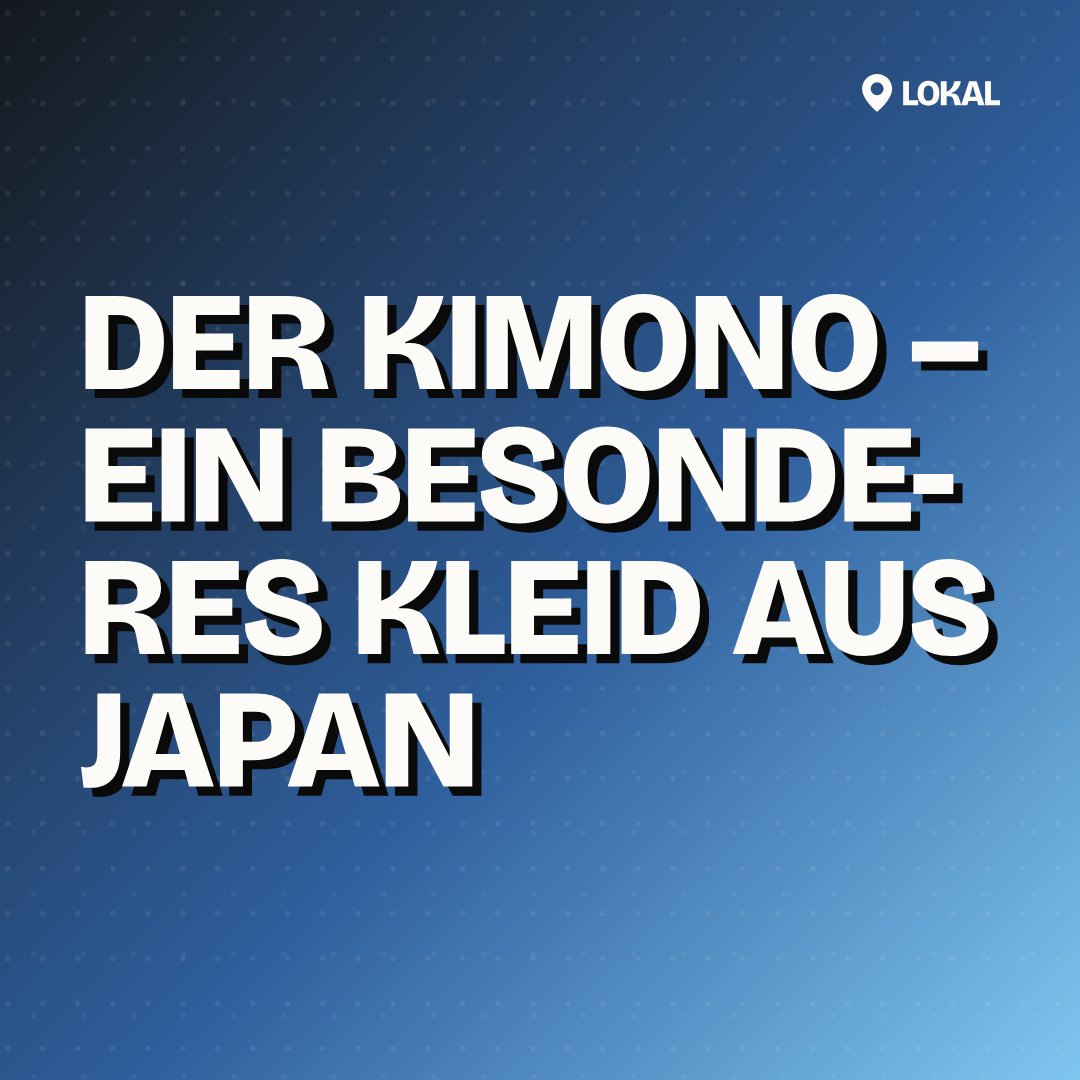 Der Kimono – ein besonderes Kleid aus Japan