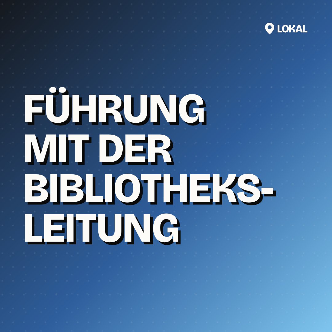 Führung mit der Bibliotheksleitung