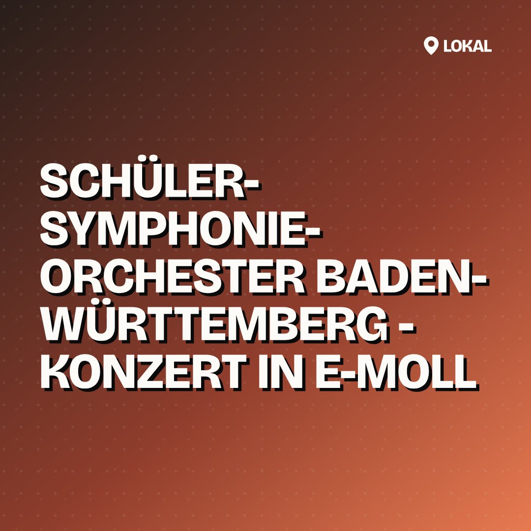 Schüler-Symphonie-Orchester Baden-Württemberg - Konzert in e-Moll
