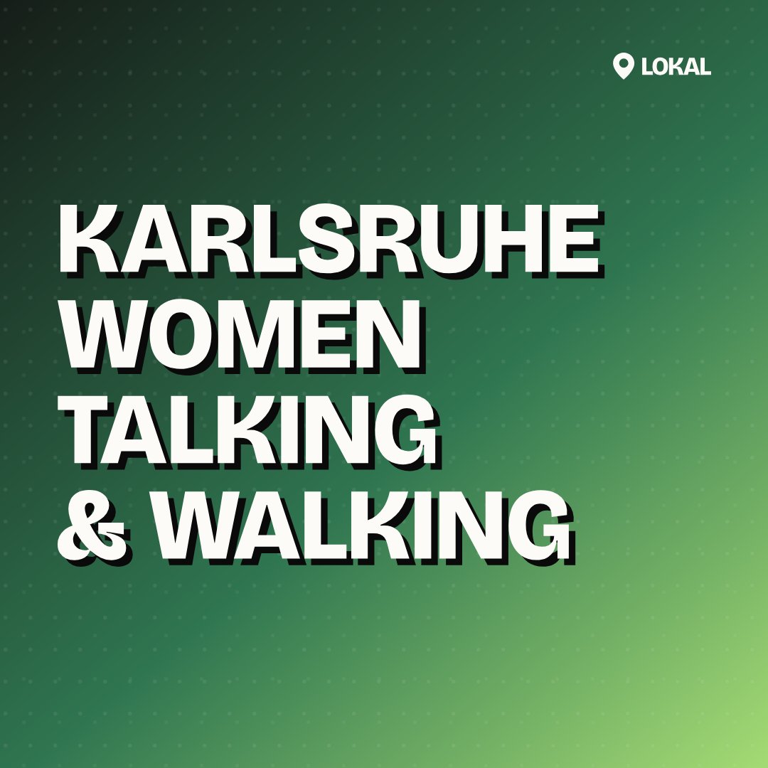 Karlsruhe Women Talking & Walking
