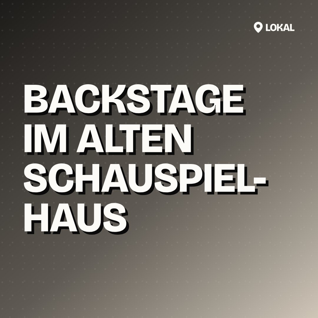 Backstage im Alten Schauspielhaus
