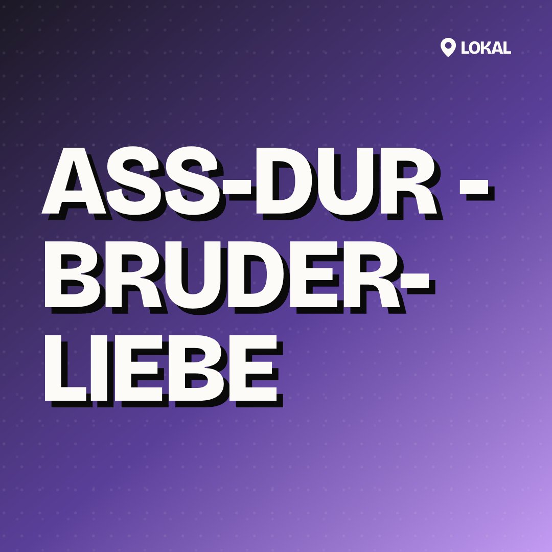 Ass-Dur - Bruderliebe